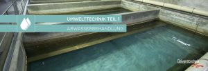 Umwelttechnik Teil 1 – Abwasserbehandlung