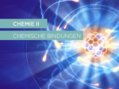 Chemie II – Chemische Bindungen